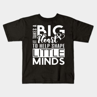 'It Takes a Big Heart' Lovely Teacher Quote Gift Kids T-Shirt